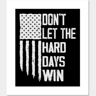 Don't Let The Hard Days Win vintage American flag Posters and Art